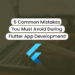 Common mistakes to avoid during Flutter App Development