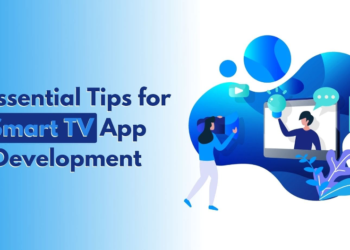 Essential Tips for Smart TV App Developement