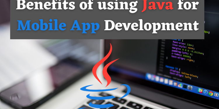 Benefits of using Java for Mobile App Development — Appedus