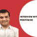 Interview with Parag Mehta: Positiwise