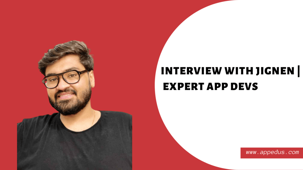 Interview with Jignen Pandya: Expert App Devs