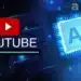 YouTube New AI features
